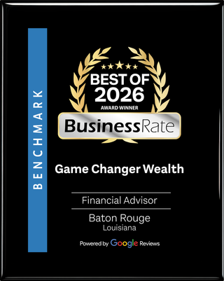 BusinessRate Best of 2026 Award Winner - Game Changer Wealth, Financial Advisor, Baton Rouge, Louisiana
